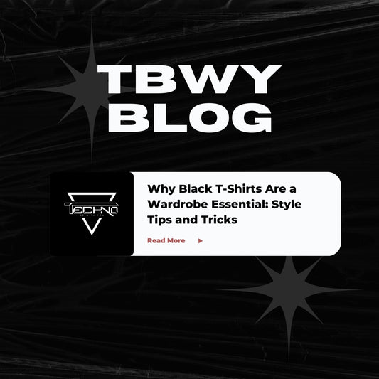Why Black T-Shirts Are a Wardrobe Essential - Techno Be With You Blog banner